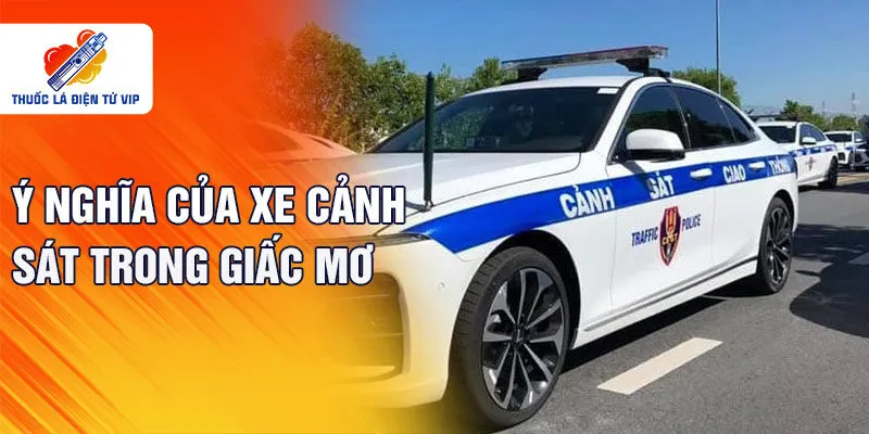 Ý nghĩa của xe cảnh sát trong giấc mơ