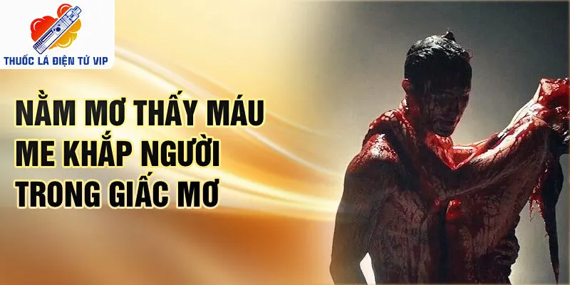 Nằm mơ thấy máu me khắp người trong giấc mơ