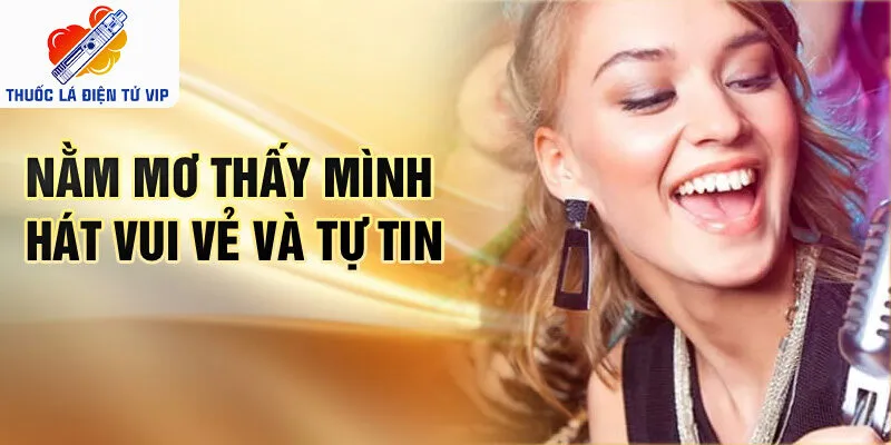 Nằm mơ thấy mình hát vui vẻ và tự tin