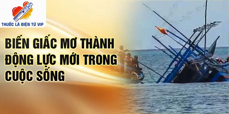 Biến giấc mơ thành động lực mới trong cuộc sống