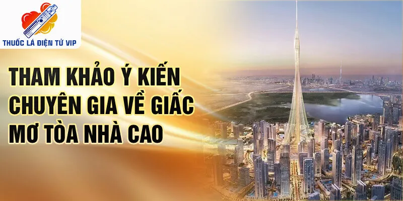 Tham khảo ý kiến chuyên gia về giấc mơ tòa nhà cao